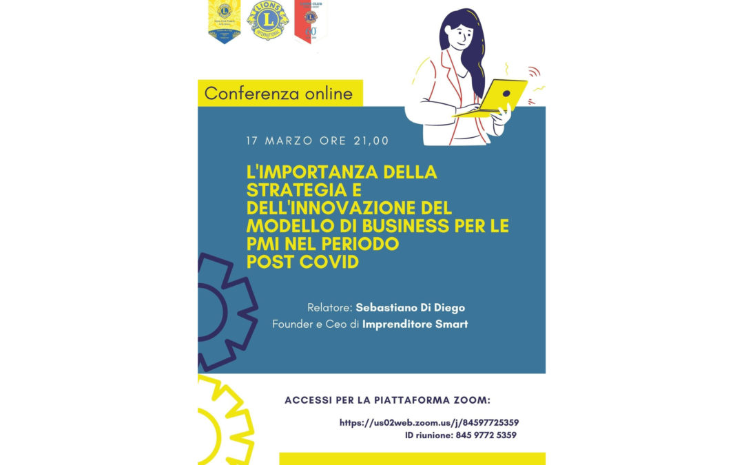 Aggiornamento sull’idoneo modello di business per le pmi – LC Pesaro Host e Pesaro della Rovere,17 marzo 2021